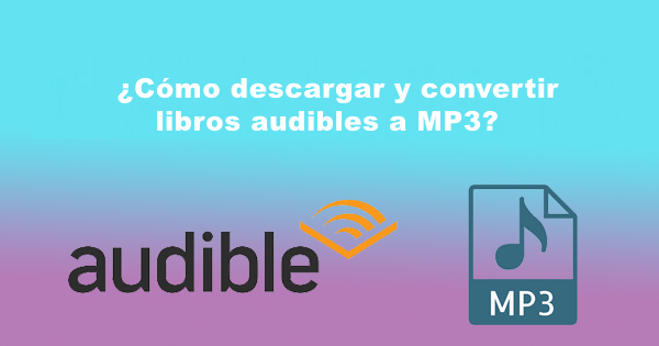 descargar y convertir audible book