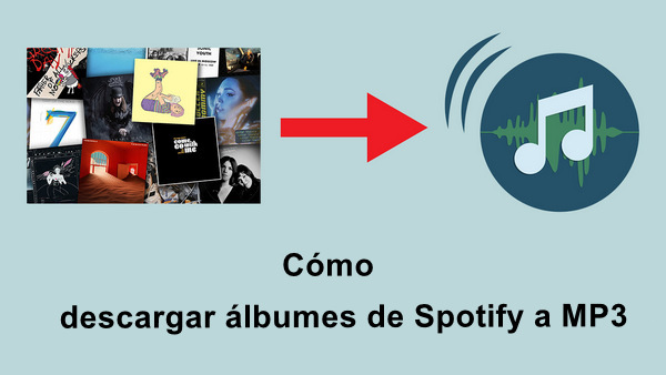 descargar álbumes de Spotify