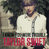 I Knew You Were Trouble